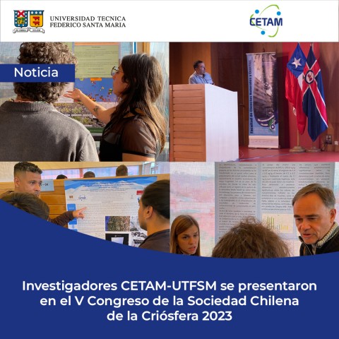 Investigadores CETAM-UTFSM se presentaron en el V Congreso de la Sociedad Chilena de la Criósfera 2023